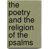 The Poetry And The Religion Of The Psalms door Onbekend