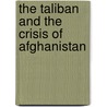 The Taliban and the Crisis of Afghanistan door Onbekend
