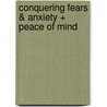 Conquering Fears & Anxiety + Peace of Mind door Onbekend