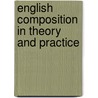 English Composition In Theory And Practice door Onbekend
