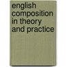English Composition in Theory and Practice door Onbekend