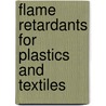 Flame Retardants for Plastics and Textiles door Onbekend