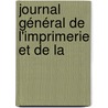 Journal Général De L'Imprimerie Et De La door Onbekend