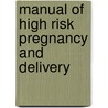 Manual of High Risk Pregnancy and Delivery door Onbekend