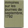 Mmoires Sur Les Journes de Septembre, 1792 door Onbekend