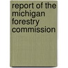 Report of the Michigan Forestry Commission door Onbekend
