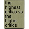 The Highest Critics Vs. The Higher Critics door Onbekend