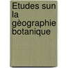 Ètudes Sun La Gèographie Botanique door Onbekend