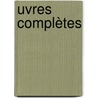 uvres Complètes door Onbekend