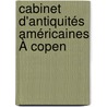 Cabinet D'Antiquités Américaines À Copen by Unknown