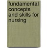 Fundamental Concepts And Skills For Nursing door Onbekend