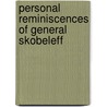 Personal Reminiscences Of General Skobeleff door Onbekend