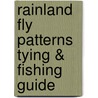 Rainland Fly Patterns Tying & Fishing Guide door Onbekend