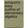 Schaum's Easy Outline Of Elementary Algebra door Onbekend