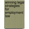 Winning Legal Strategies For Employment Law door Onbekend