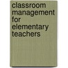 Classroom Management for Elementary Teachers door Onbekend