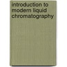 Introduction to Modern Liquid Chromatography door Onbekend