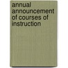 Annual Announcement Of Courses Of Instruction door Onbekend