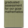 Graduated Assessment For Ocr Gcse Mathematics by Unknown