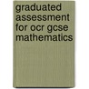 Graduated Assessment For Ocr Gcse Mathematics by Unknown
