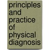 Principles and Practice of Physical Diagnosis by Unknown