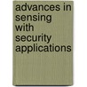 Advances In Sensing With Security Applications by Unknown