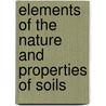 Elements Of The Nature And Properties Of Soils door Onbekend