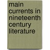 Main Currents In Nineteenth Century Literature door Onbekend