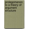 Prolegomenon to a Theory of Argument Structure door Onbekend