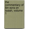 The Commentary Of Ibn Ezra On Isaiah, Volume 1 door Onbekend