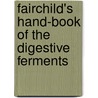 Fairchild's Hand-Book of the Digestive Ferments door Onbekend