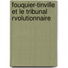 Fouquier-Tinville Et Le Tribunal Rvolutionnaire door Onbekend