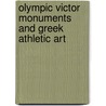 Olympic Victor Monuments And Greek Athletic Art door Onbekend