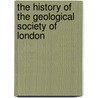 The History Of The Geological Society Of London door Onbekend