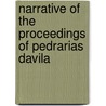 Narrative Of The Proceedings Of Pedrarias Davila door Onbekend