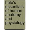 Hole's Essentials Of Human Anatomy And Physiology by Unknown