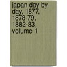Japan Day By Day, 1877, 1878-79, 1882-83, Volume 1 door Onbekend