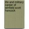 Life And Military Career Of Winfield Scott Hancock door Onbekend