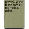 Practical Guide to the Care of the Medical Patient door Onbekend