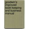 Goodwin's Improved Book-Keeping And Business Manual by Unknown