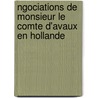 Ngociations de Monsieur Le Comte D'Avaux En Hollande door Onbekend
