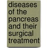 Diseases of the Pancreas and Their Surgical Treatment door Onbekend