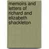 Memoirs and Letters of Richard and Elizabeth Shackleton by Unknown