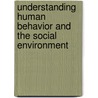 Understanding Human Behavior and the Social Environment door Onbekend