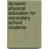 Dynamic Physical Education For Secondary School Students by Unknown