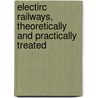 Electirc Railways, Theoretically and Practically Treated door Onbekend