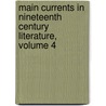 Main Currents in Nineteenth Century Literature, Volume 4 door Onbekend