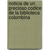 Noticia de Un Precioso Codice de La Biblioteca Colombina door Onbekend
