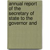 Annual Report of the Secretary of State to the Governor and door Onbekend