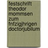 Festschrift Theodor Mommsen Zum Fnfzigjhrigen Doctorjubilum door Onbekend